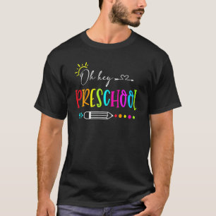 Back To School Oh Hey Preschool Teachers Students T-Shirt