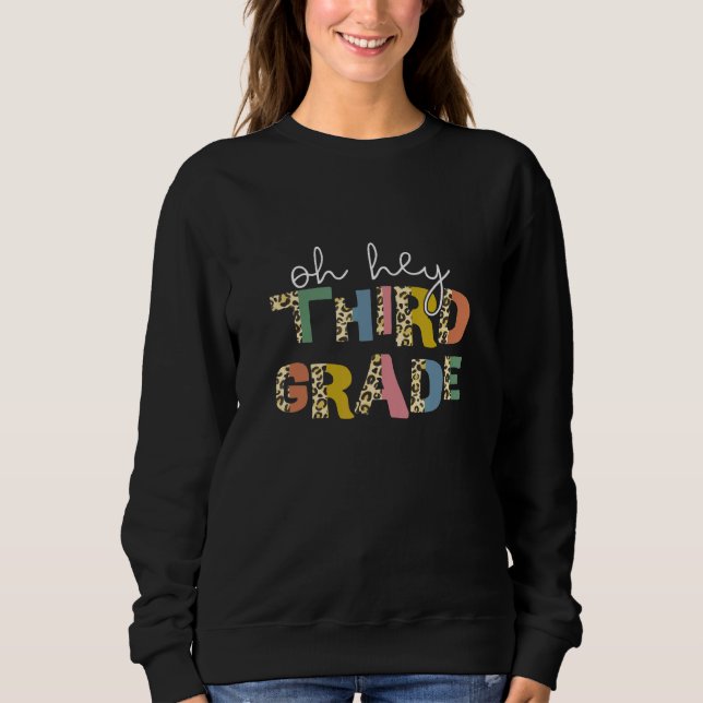 Back To School Oh Hey Third Grade First Day Teache Sweatshirt (Front)
