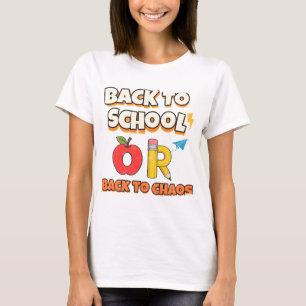 Back to school or back to chaos! T-Shirt
