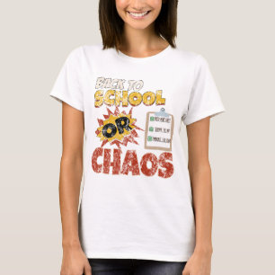 Back to School or Chaos T-Shirt