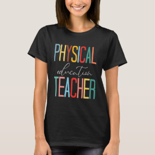 Back To School PE Teacher First Day of School Phys T-Shirt
