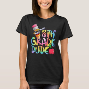 Back To School Pencil Tie Dye 8th Grade Dude Girl T-Shirt