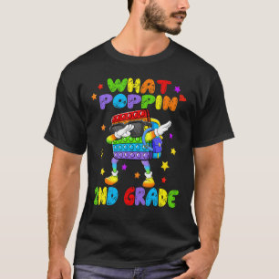 Back To School Pop It Fidget Toys What Poppin 2nd T-Shirt