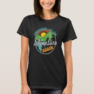 Back To School Preschool Let The Adventure Begin T-Shirt