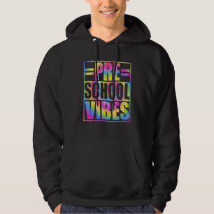 Back To School Preschool Vibes First Day Teacher K Hoodie
