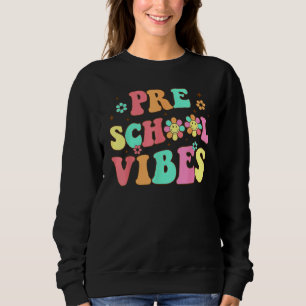 Back To School Preschool Vibes Groovy Teacher Wome Sweatshirt