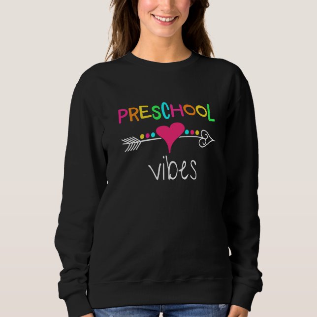 Back To School Preschool Vibes Squad Team First Da Sweatshirt (Front)