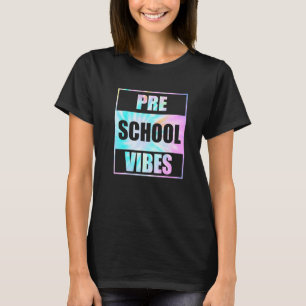 Back To School Preschool Vibes Tie Dye First Day T T-Shirt