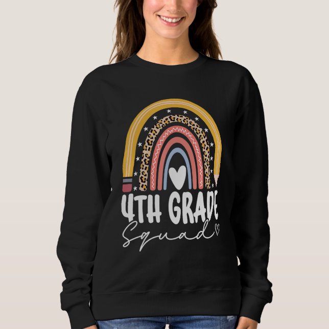 Back To School Rainbow 4th Fourth Grade Squad Teac Sweatshirt (Front)