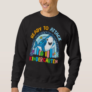 Back To School Ready To Attack Kindergarten First Sweatshirt