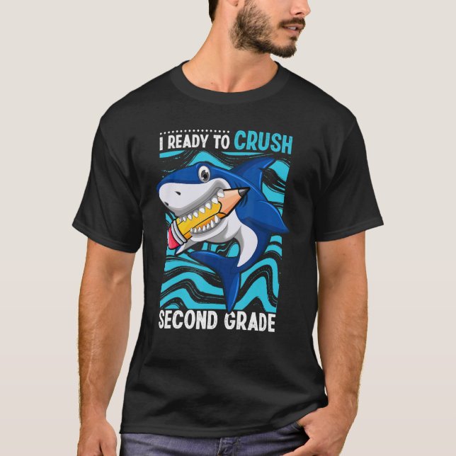 Back To School Ready To Crush Second Grade Shark B T-Shirt (Front)