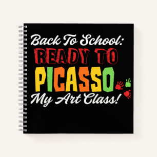 Back to School: Ready to Picasso My Art Class! Notebook