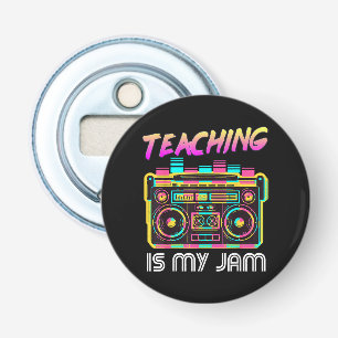 Back to School Retro Teaching is My Jam 80s Bottle Opener
