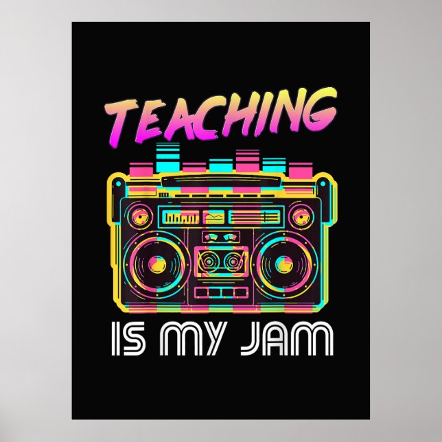 Back to School Retro Teaching is My Jam 80s Poster (Front)