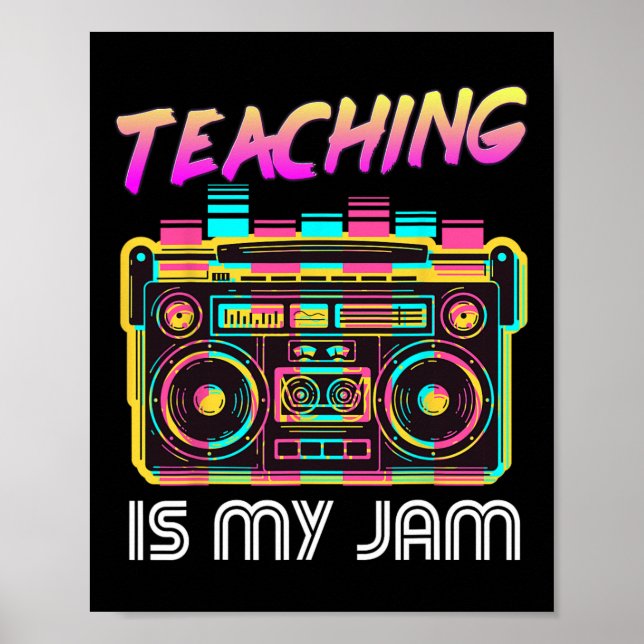 Back to School Retro Teaching is My Jam 80s Teache Poster (Front)