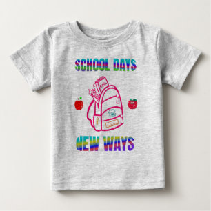 Back to School ,School Days New Ways  Baby T-Shirt