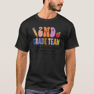 Back To School Second 2nd Grade Teacher Team Defin T-Shirt