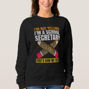 Back to school secretary Quote for a School Secret Sweatshirt