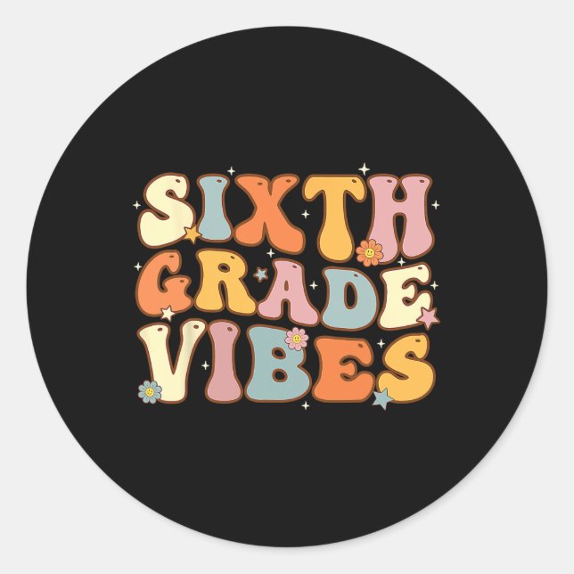 Back To School Sixth Grade Vibes Student Teacher W Classic Round Sticker (Front)