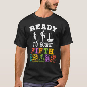 Back to School Soccer Ready to Score Fifth Grade T-Shirt