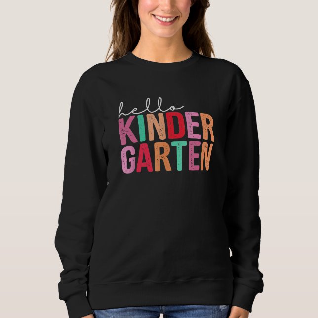 Back To School  Students Teacher Hello Kindergarte Sweatshirt (Front)