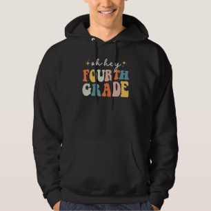 Back To School Students Teacher Oh Hey Fourth Grad Hoodie