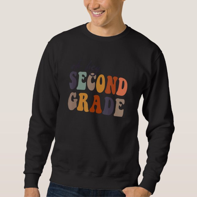 Back To School Students Teacher Oh Hey Second Grad Sweatshirt (Front)