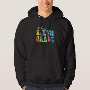 Back To School Students Teacher Oh Hey Sixth Grade Hoodie