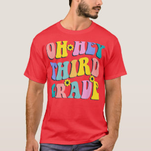 Back To School Students Teacher Oh Hey Third Grade T-Shirt
