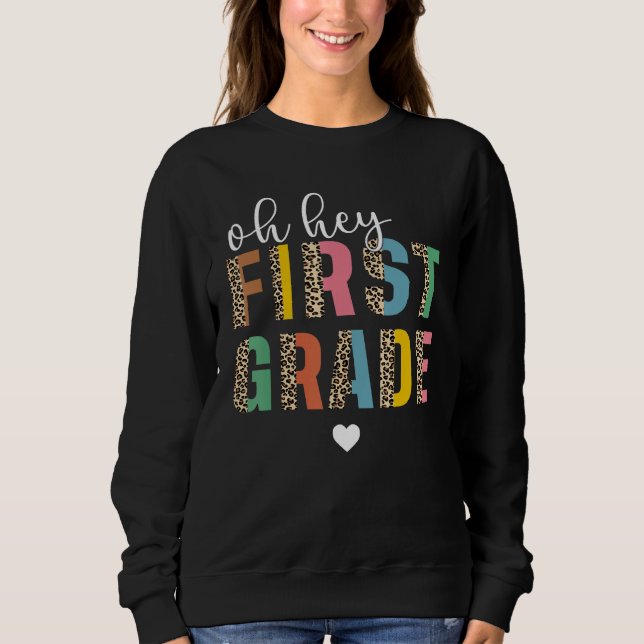 Back To School Students Teachers Oh Hey 1st First  Sweatshirt (Front)