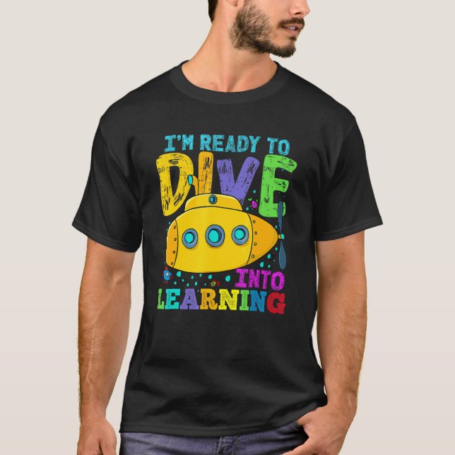 Back To School Submarine Ready To Dive Into Learni T-Shirt (Front)