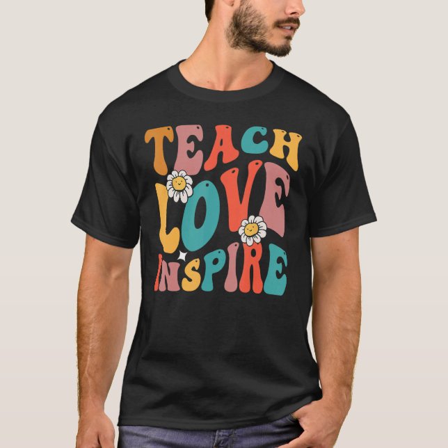 Back To School  Teach Love Inspire Groovy Teachers T-Shirt (Front)