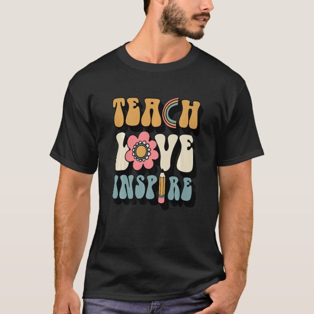 Back To School Teach Love Inspire Retro Teacher T-Shirt (Front)