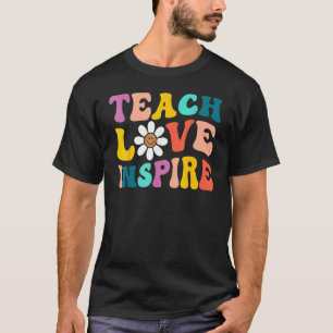 Back To School Teach Love Inspire Retro Teacher Wo T-Shirt