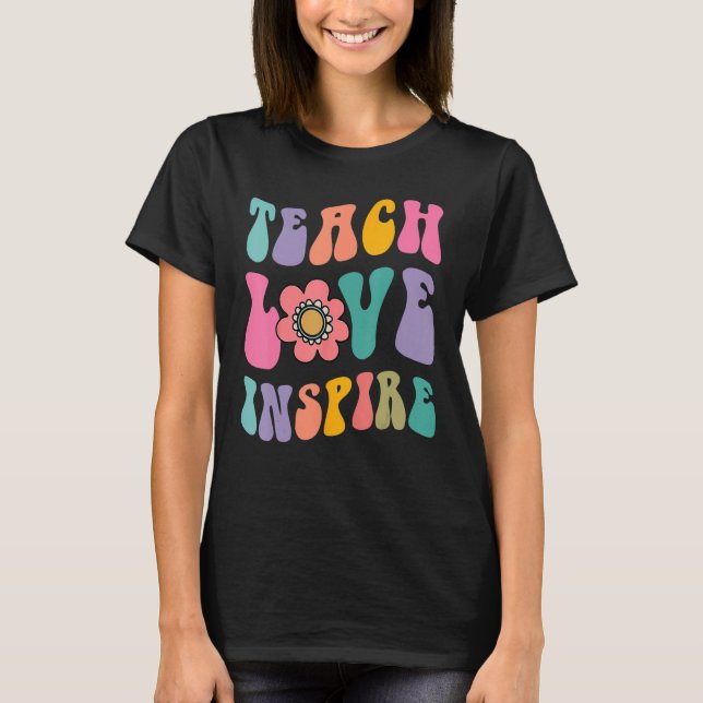 Back To School Teach Love Inspire Retro Teachers C T-Shirt (Front)