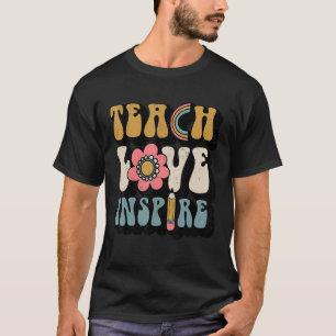 Back To School Teach Love Inspire Retro Teachers W T-Shirt