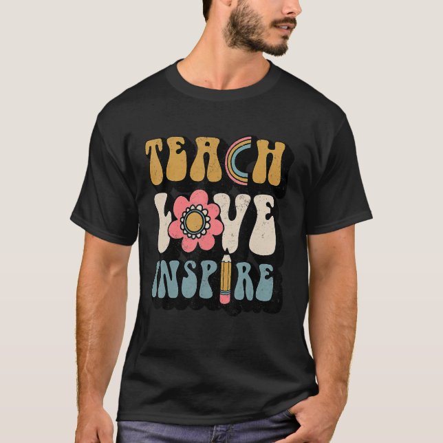 Back To School Teach Love Inspire Retro Teachers W T-Shirt (Front)