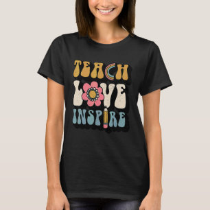 Back To School Teach Love Inspire Retro Teachers W T-Shirt