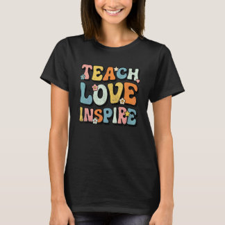 Back To School Teach Love Inspire Retro Teachers W T-Shirt