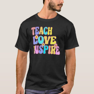 Back To School Teach Love Inspire Retro Teachers W T-Shirt