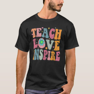 Back To School Teach Love Inspire Retro Teachers W T-Shirt