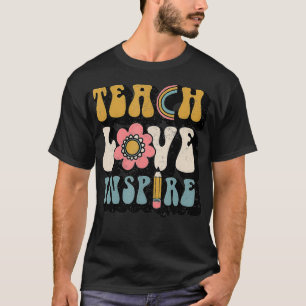 Back To School Teach Love Inspire Retro Teachers W T-Shirt