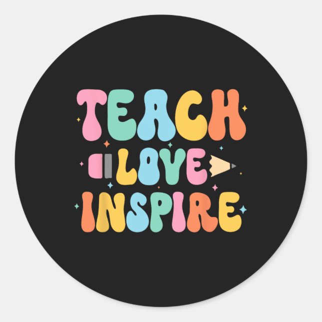 Back To School Teach Love Inspire Teacher First Da Classic Round Sticker (Front)