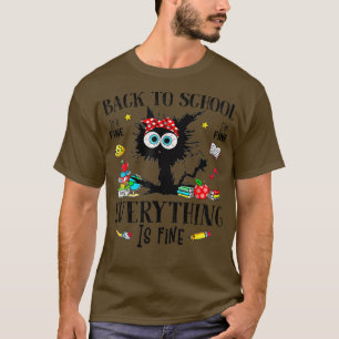 Back To School Teacher Funny Its Fine Im Fine Blac T-Shirt