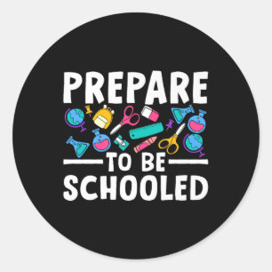 Back To School Teacher Outfit Funny Prepare To Be Classic Round Sticker