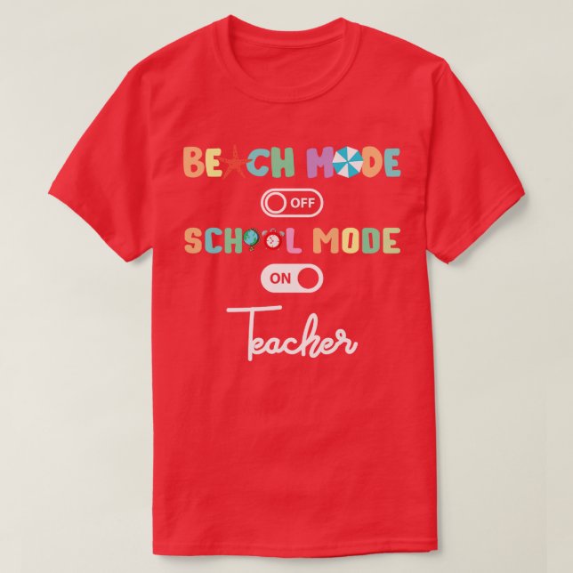Back To School Teacher School Mode On Education T-Shirt (Design Front)