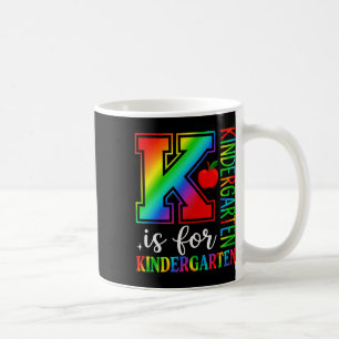 Back To School Teacher Student K Is For Kindergart Coffee Mug