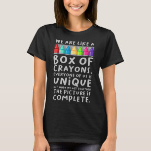 Back To School Teacher We Are Like A Box Of Crayon T-Shirt