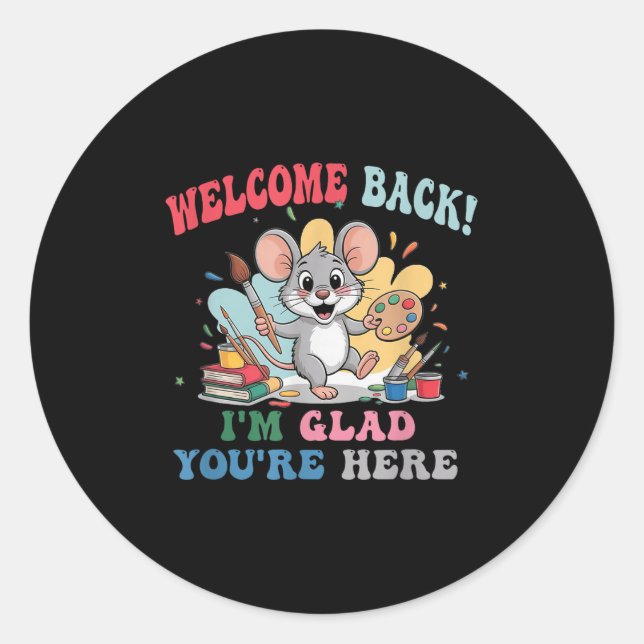 Back To School Teacher Welcome Back I'm Glad Y Classic Round Sticker (Front)