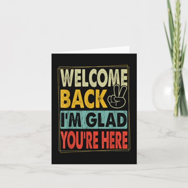 Back To School Teacher Welcome Back Im Glad Youre  Card (Front)